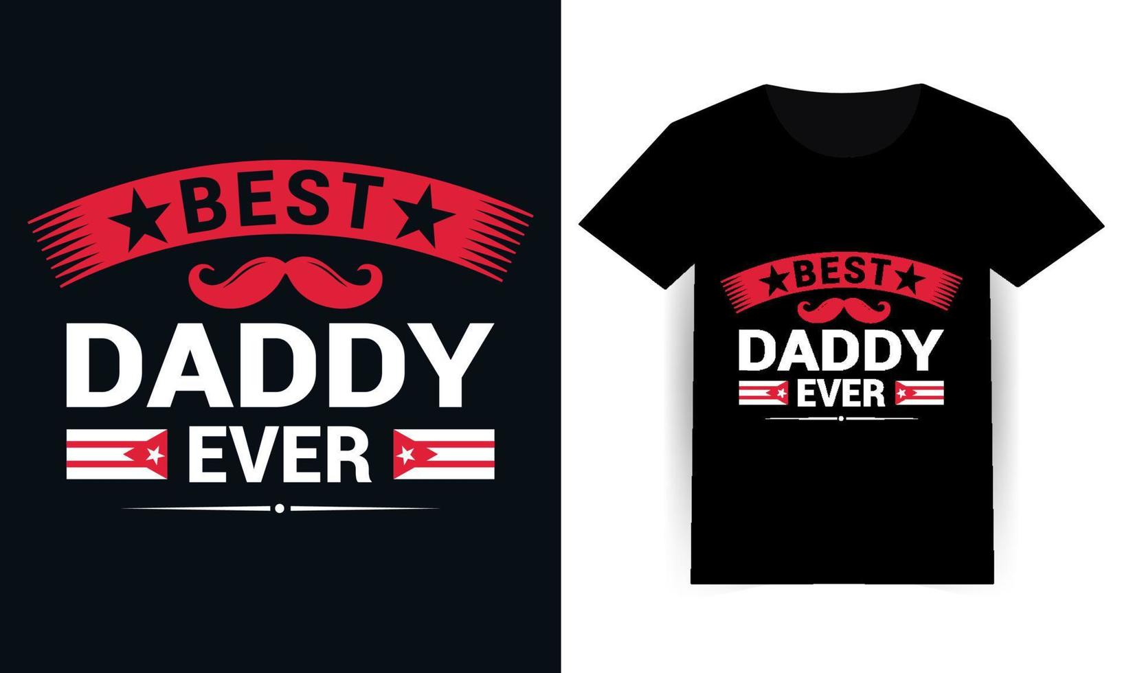 Daddy t-shirt design vector illustration and ready to print on mug, hoodie, poster, book cover.