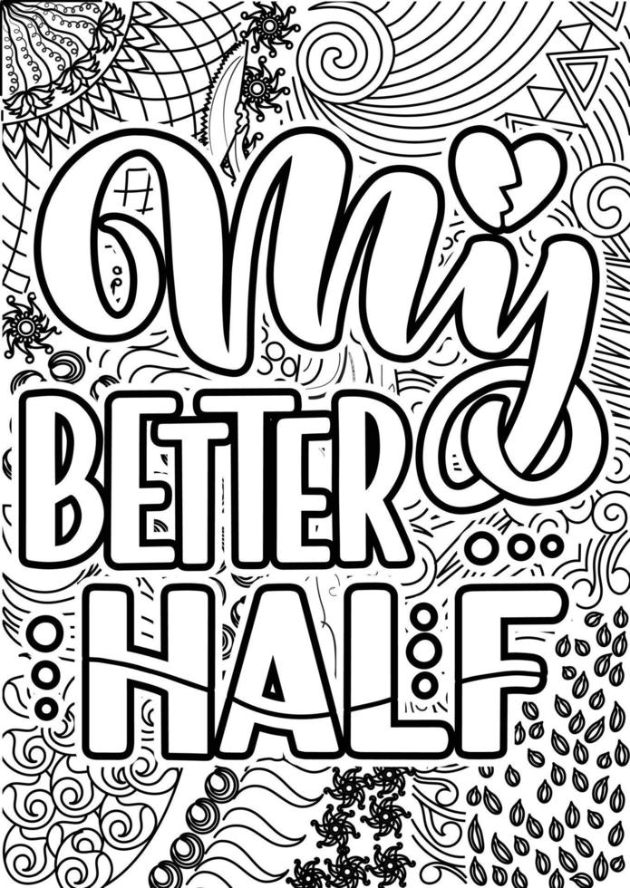 My better half. Funny Quotes Design page, Adult Coloring page design, anxiety relief coloring book for adults.motivational quotes coloring pages design vector