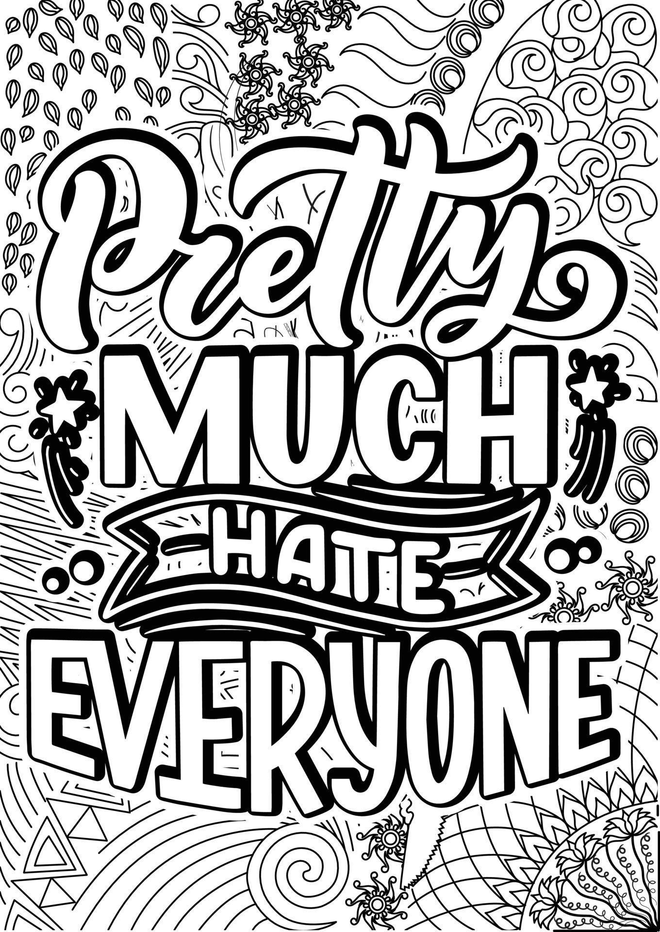 pretty much hate everyone Funny - Pretty Much Hate Everyone Funny Quotes Design Page Adult Coloring Page Design Anxiety Relief Coloring Book For Adults Motivational Quotes Coloring Pages Design Vector