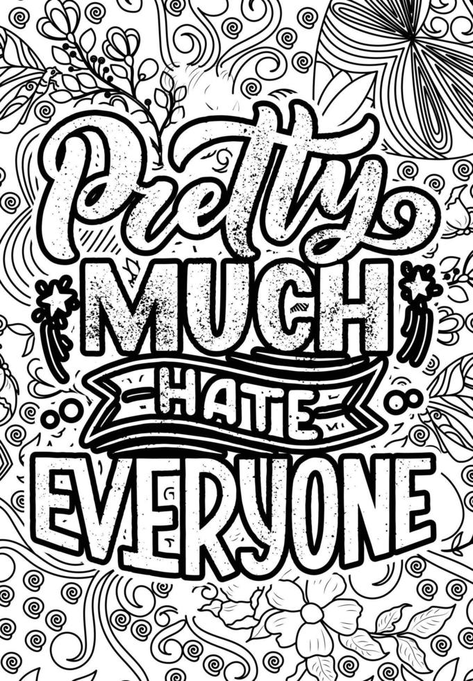 Comedy Coloring Pages - Pretty Much Hate Everyone Funny Quotes Design Page Adult Coloring Page Design Anxiety Relief Coloring Book For Adults Motivational Quotes Coloring Pages Design Vector