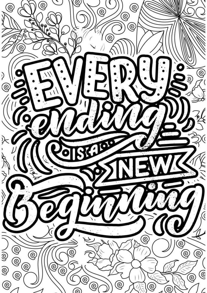 Every Ending is a new beginning .Funny Quotes Design page, Adult Coloring page design, anxiety relief coloring book for adults .motivational quotes coloring pages design vector