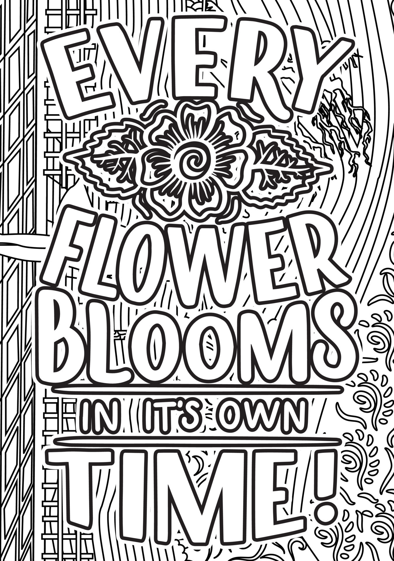 Every Flower Blooms Inn its own time, Flower Quotes Design page, Adult