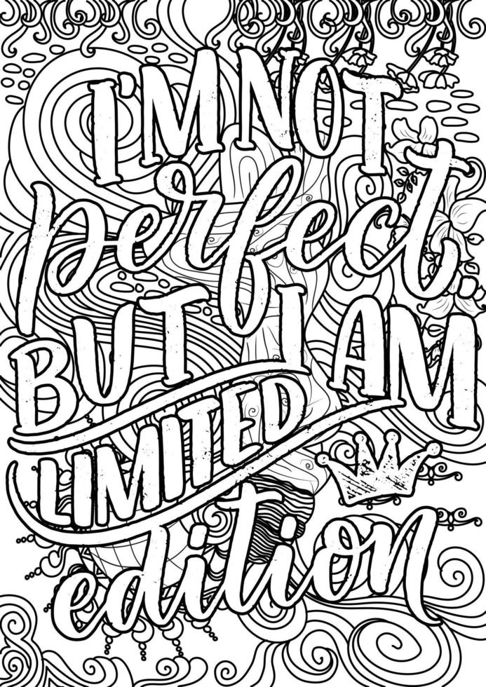 im not perfect but i am limited edition. Funny Quotes Design page, Adult Coloring page design, anxiety relief coloring book for adults.motivational quotes coloring pages design vector