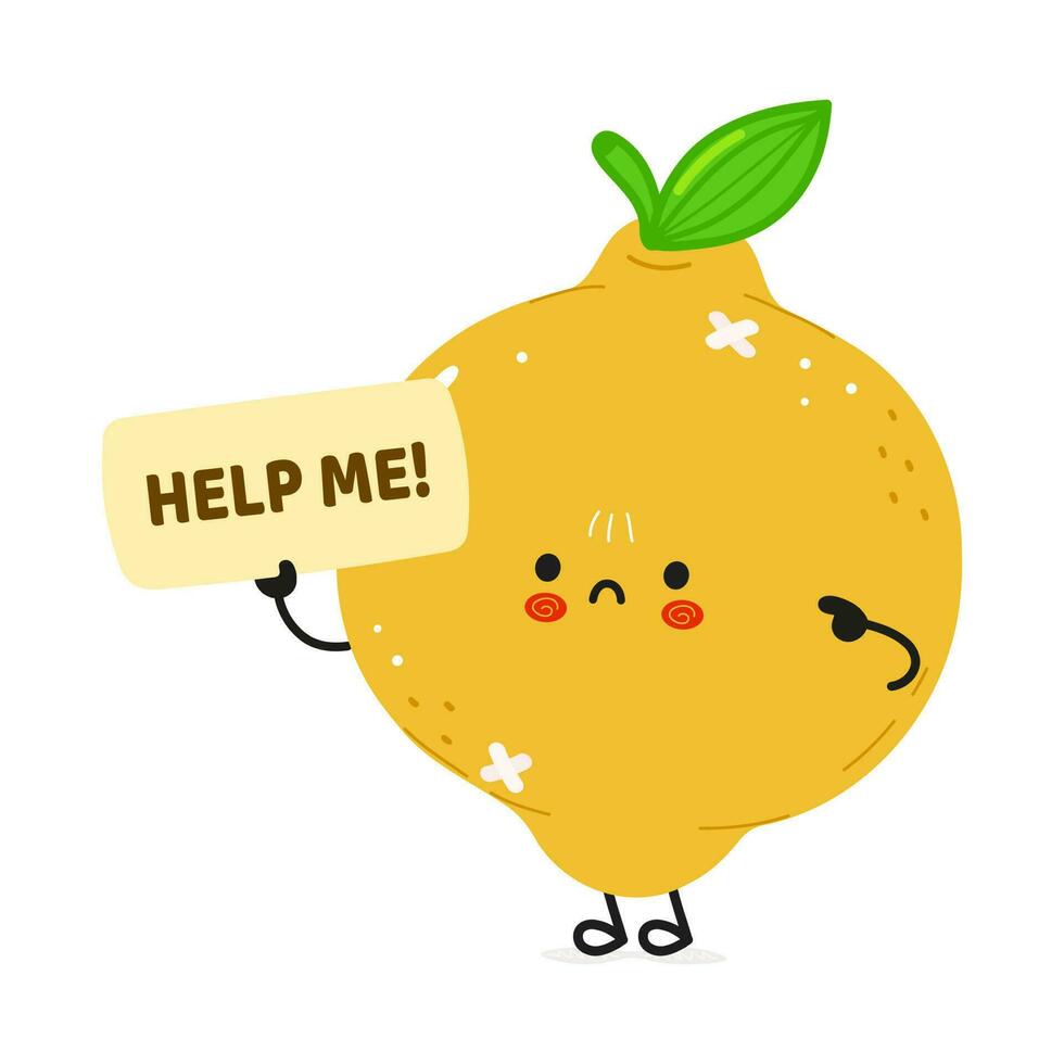 Sick Lemon asks for help character. Vector hand drawn cartoon kawaii character illustration icon. Isolated on white background. Suffering unhealthy Lemon character concept