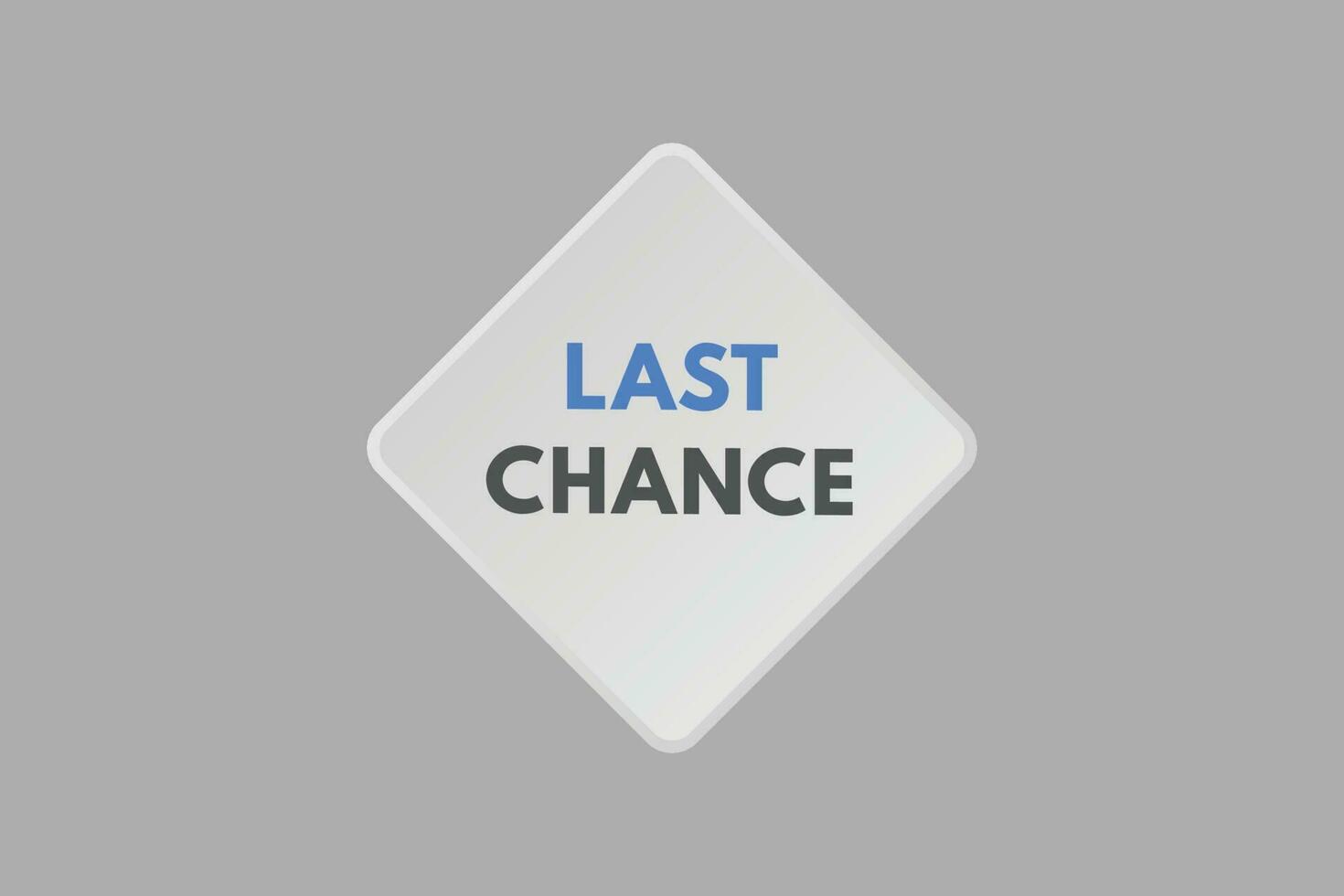 Last Chance text Button. Last Chance Sign Icon Label Sticker Web Buttons vector