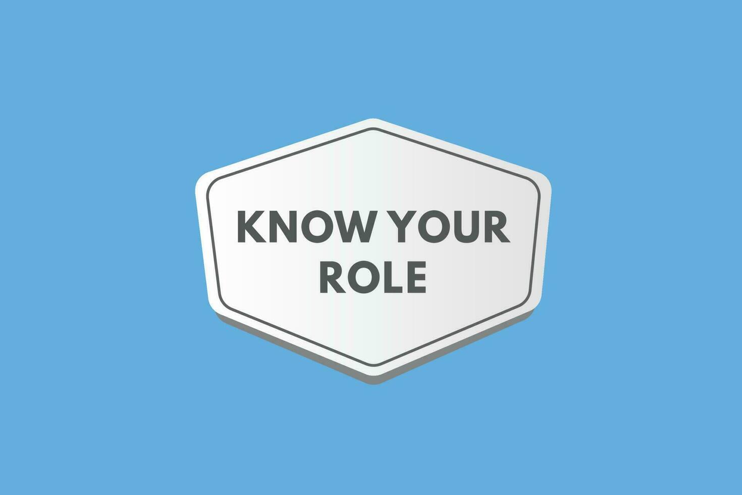 Know Your Role text Button. Know Your Role Sign Icon Label Sticker Web Buttons vector