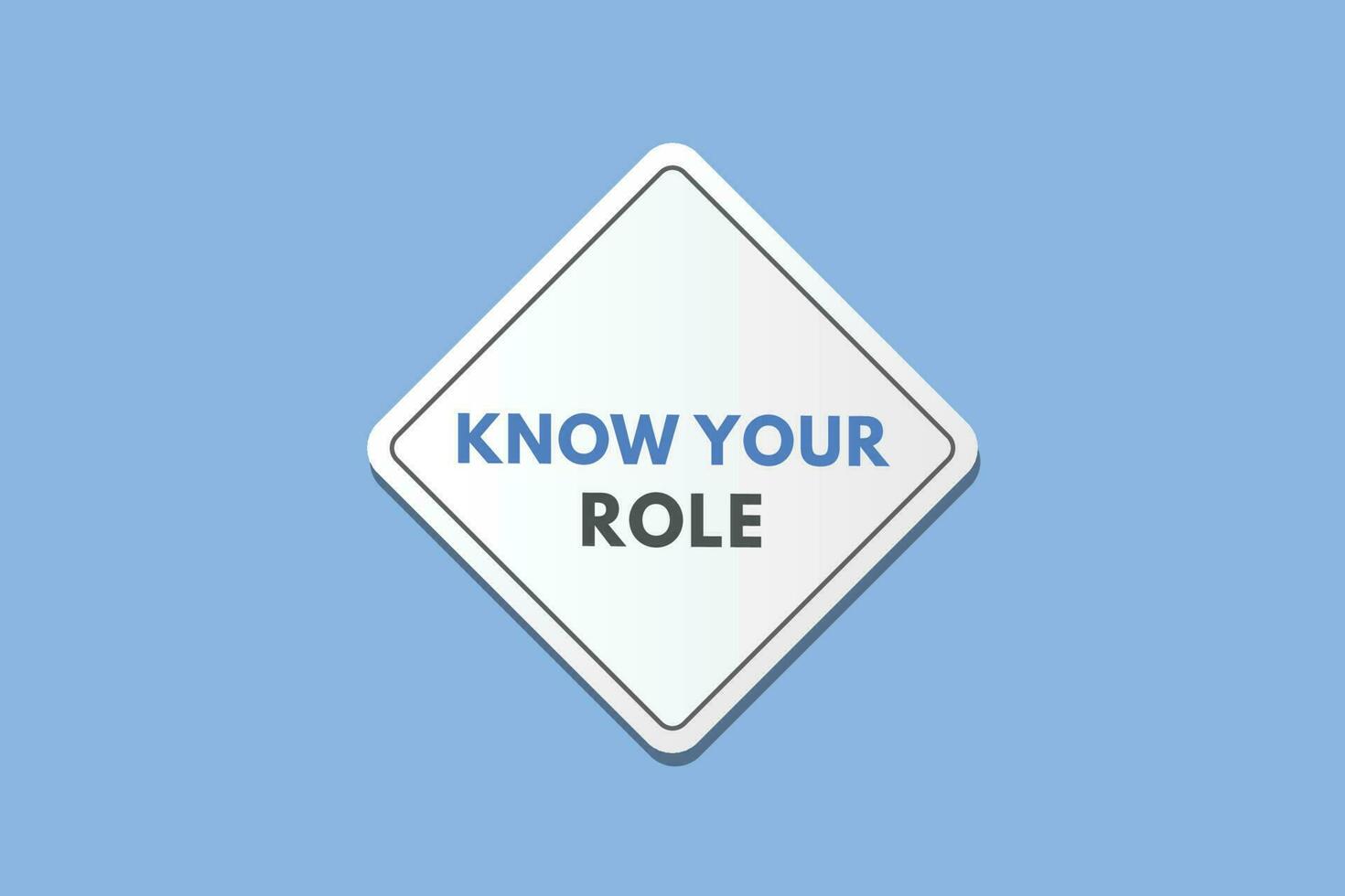 Know Your Role text Button. Know Your Role Sign Icon Label Sticker Web Buttons vector