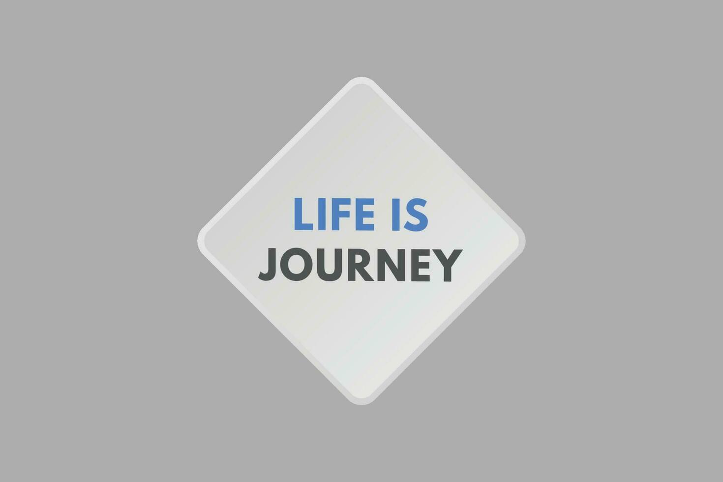 Life is Journey text Button. Life is Journey Sign Icon Label Sticker Web Buttons vector