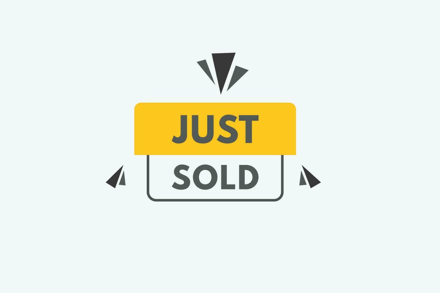 Just Sold text Button. Just Sold Sign Icon Label Sticker Web Buttons vector