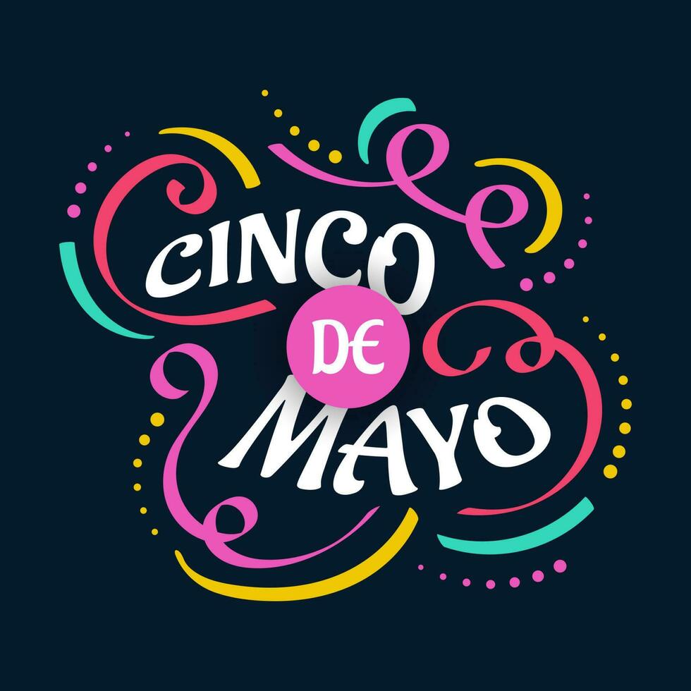 Colorful Cinco de Mayo Lettering. Can be Used for Banner, Poster, and Greeting Card vector