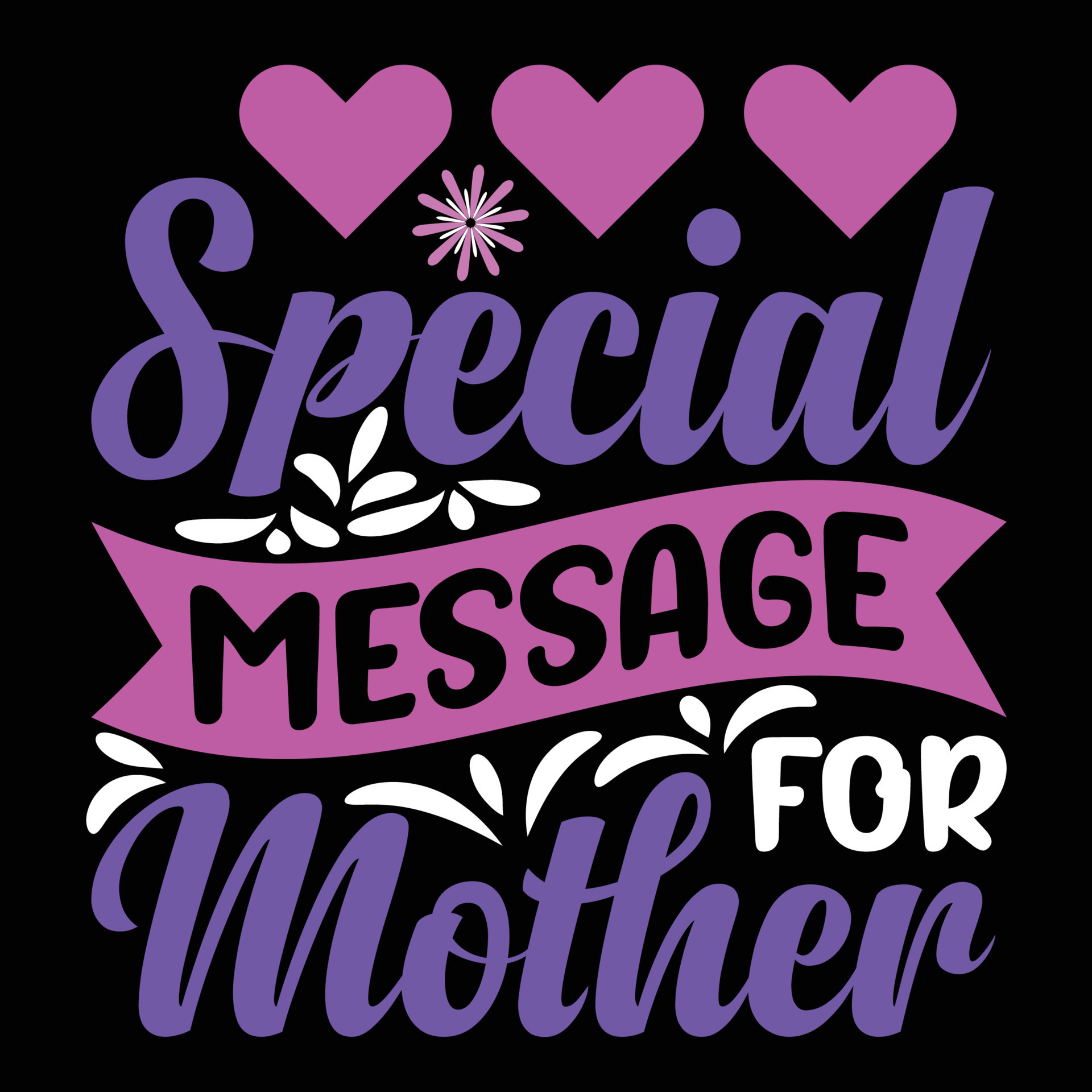 Special message for Mother's day shirt print template, typography