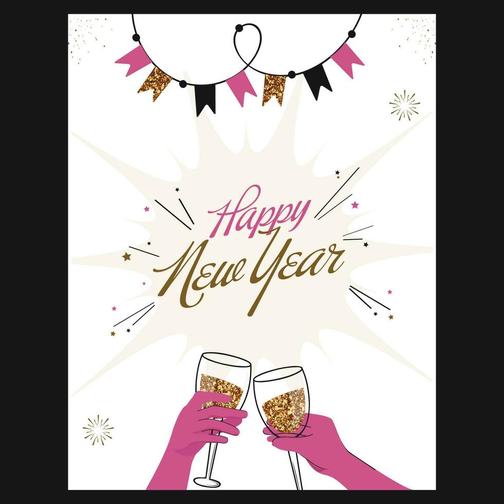 Happy New Year Greeting Card With Hands Holding Drink Glass And Bunting Flags On White Background. vector