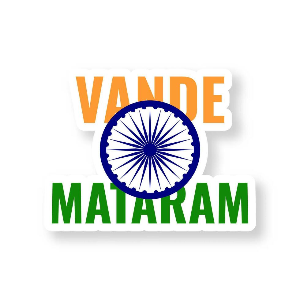 Isolated Vande Mataram Font Text And Ashoka Wheel Sticker On White Background. vector