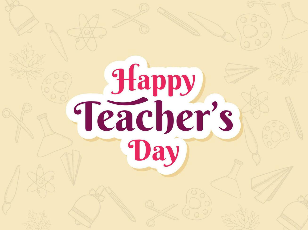 Sticker Style Happy Teacher's Day Font Against Beige School Supplies Element Background. vector