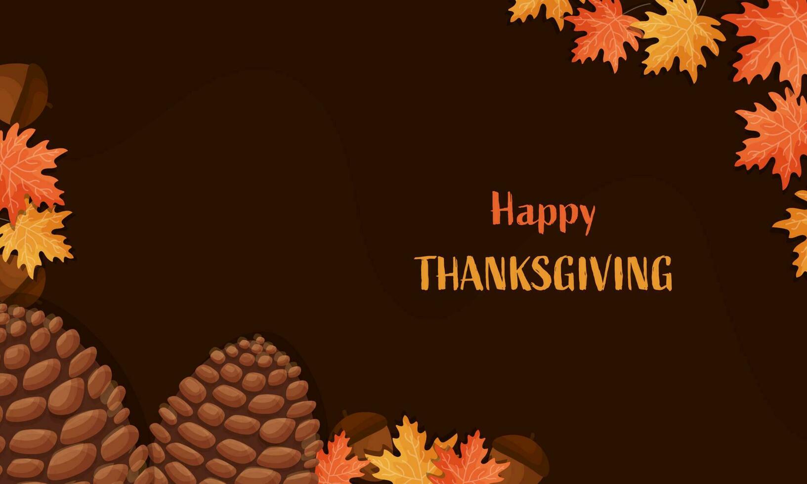 Happy Thanksgiving Banner Design Decorated With Maple Leaves, Pine Cones And Acorns On Brown Background. vector