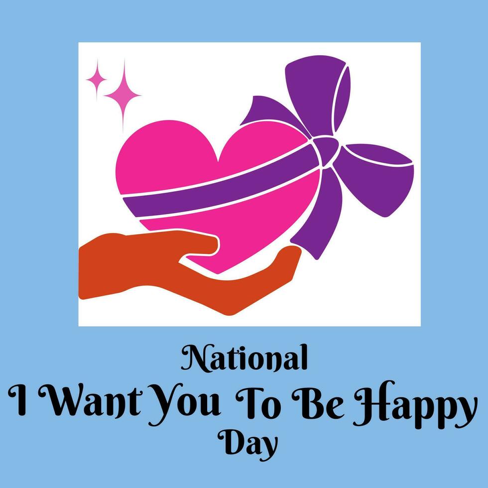 National I Want You To Be Happy Day, theme design idea vector