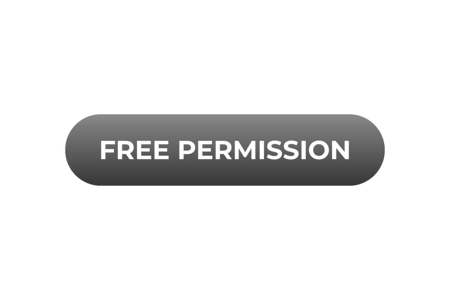 Free Permission Button. Speech Bubble, Banner Label Free Permission vector