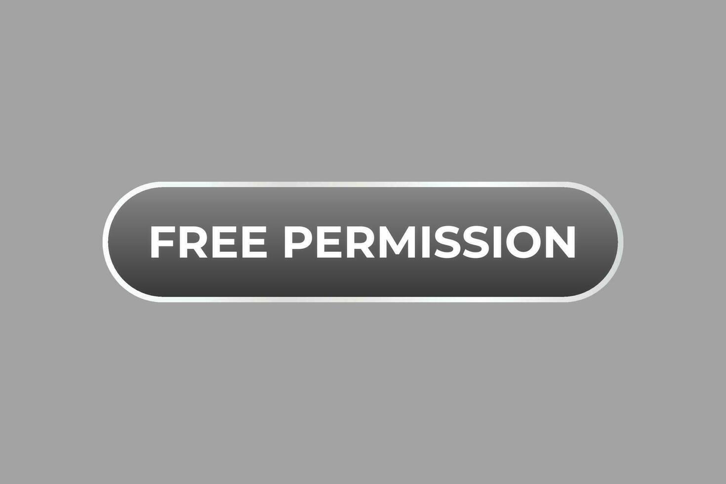 Free Permission Button. Speech Bubble, Banner Label Free Permission vector
