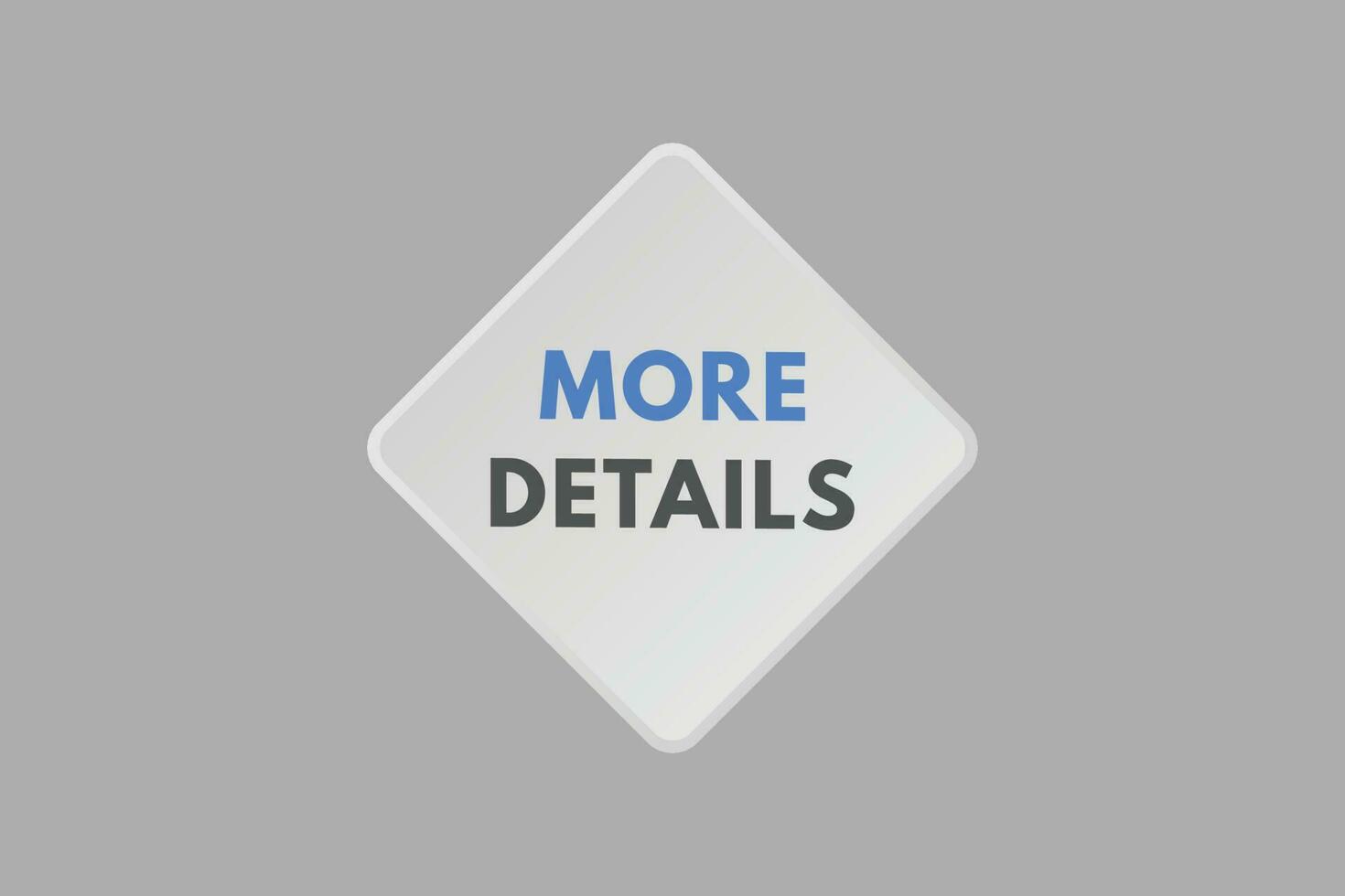 More Details text Button. More Details Sign Icon Label Sticker Web Buttons vector