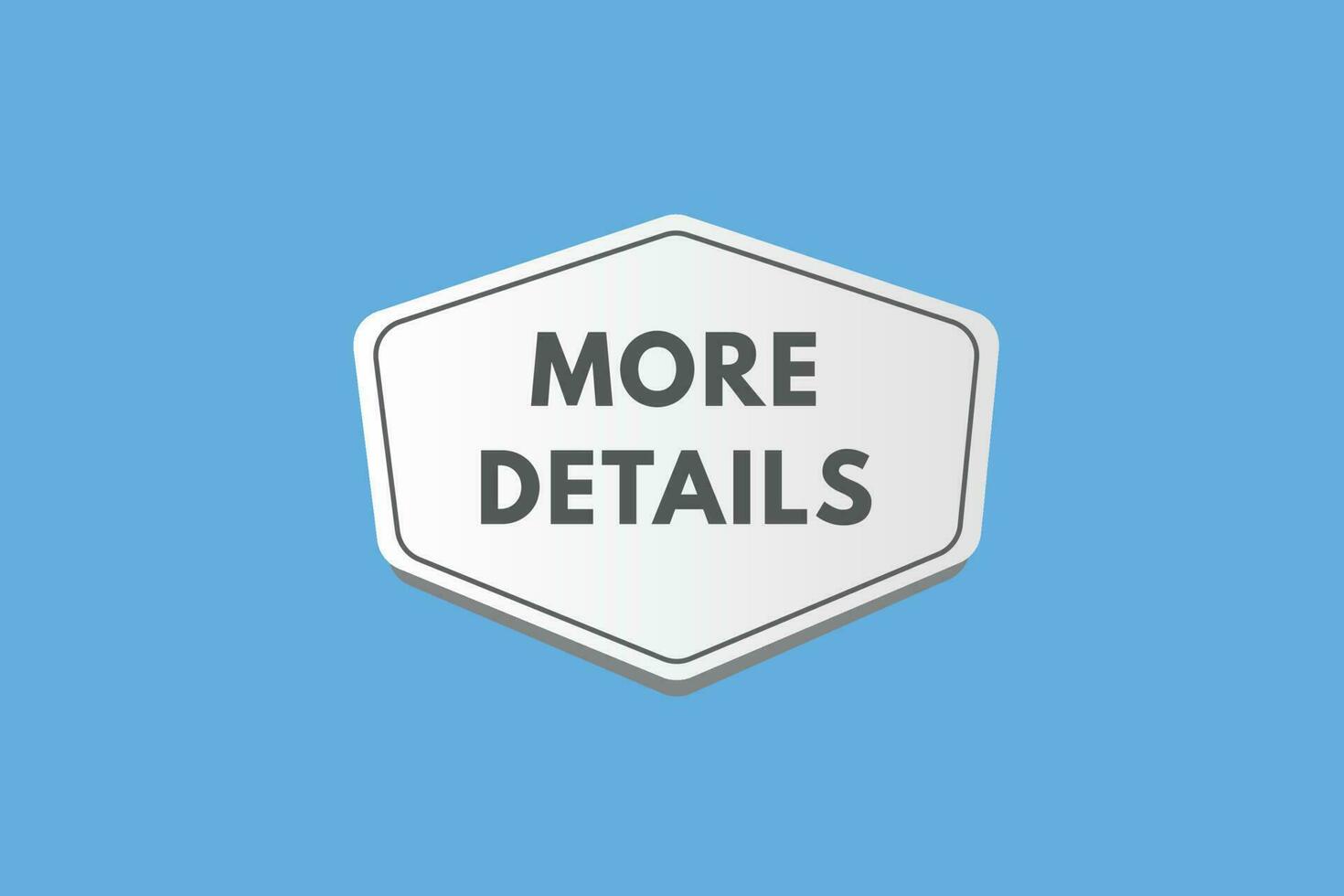 More Details text Button. More Details Sign Icon Label Sticker Web Buttons vector