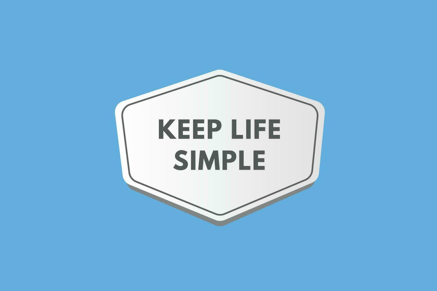 Keep Life Simple text Button. Keep Life Simple Sign Icon Label Sticker Web Buttons vector