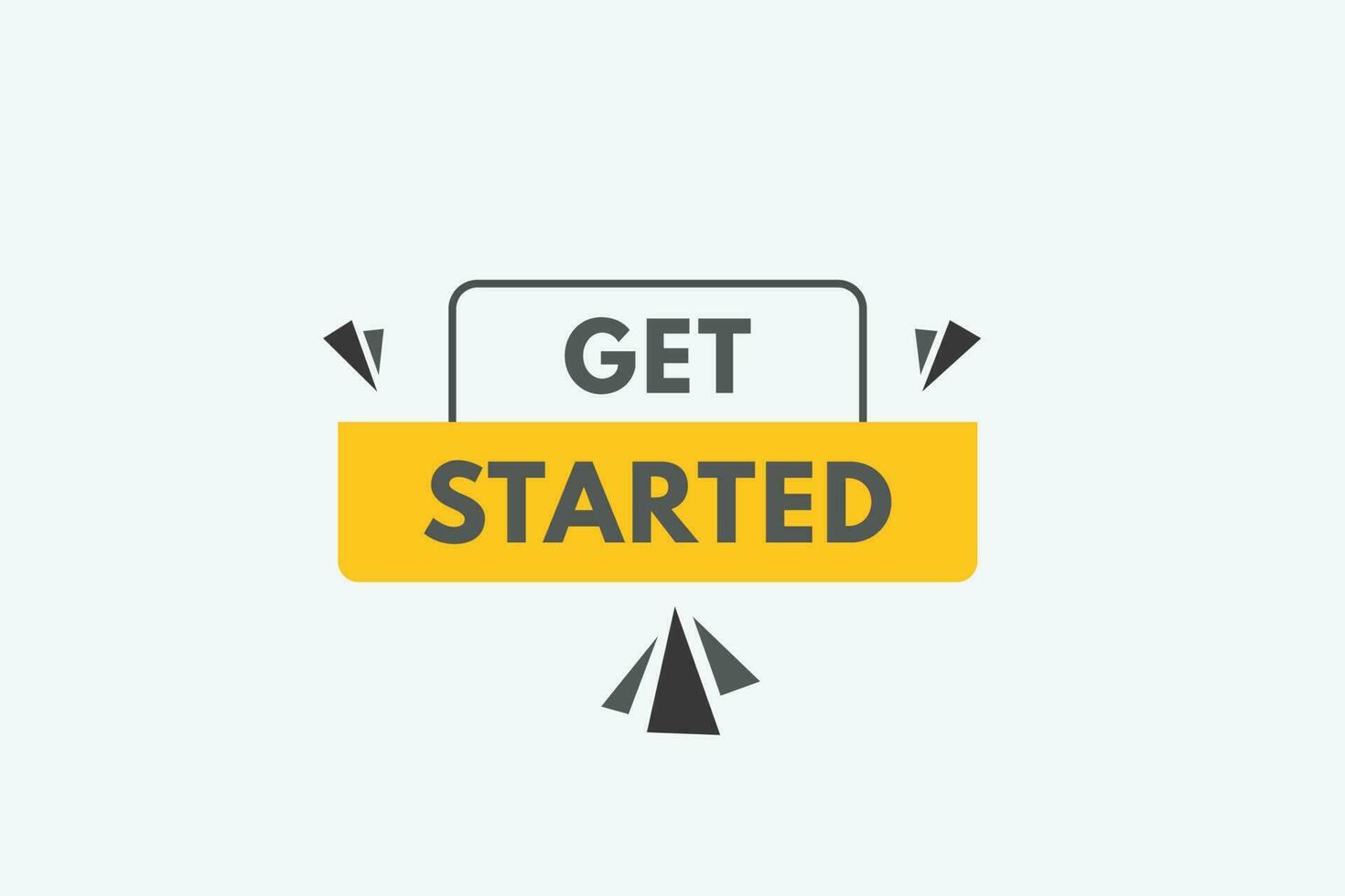 Get Started text Button. Get Started Sign Icon Label Sticker Web Buttons vector