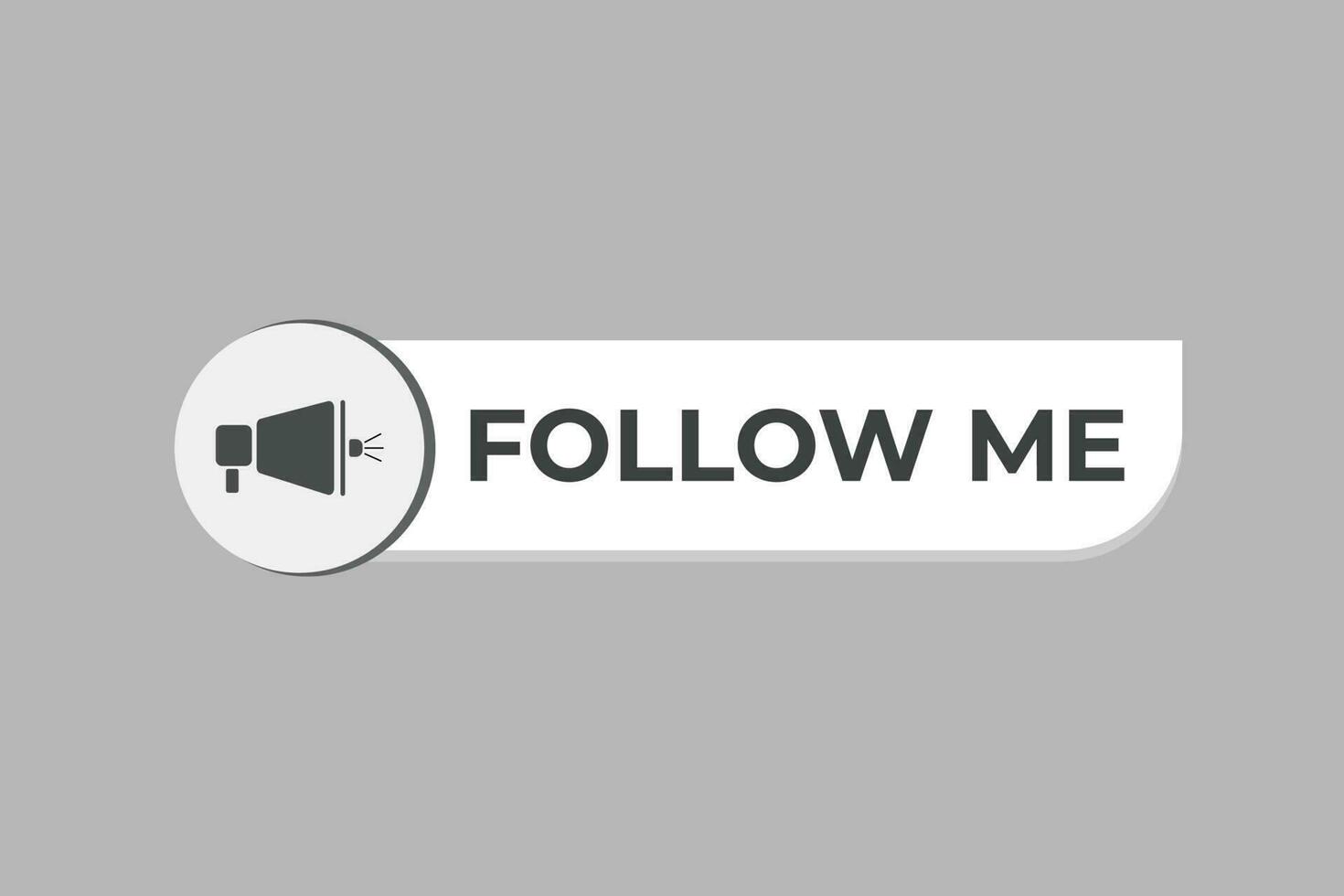 Follow Me Button. Speech Bubble, Banner Label Follow Me vector