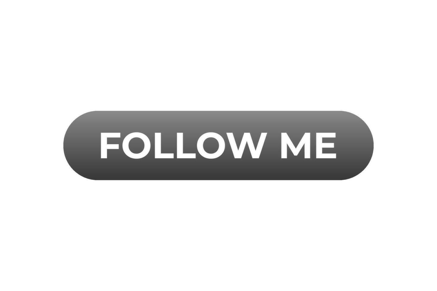 Follow Me Button. Speech Bubble, Banner Label Follow Me vector