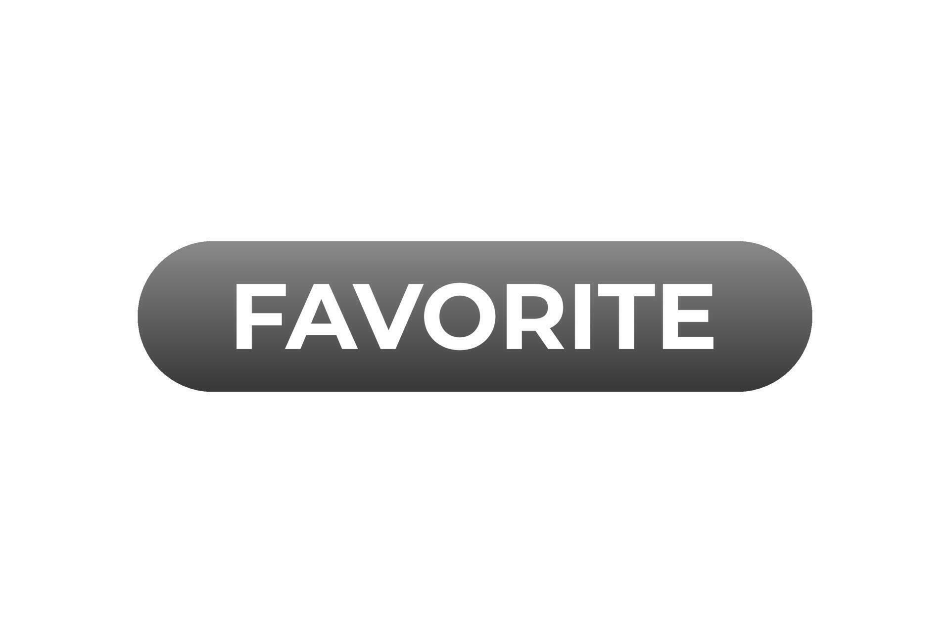 Favorite Button. Speech Bubble, Banner Label Favorite 23251029 Vector