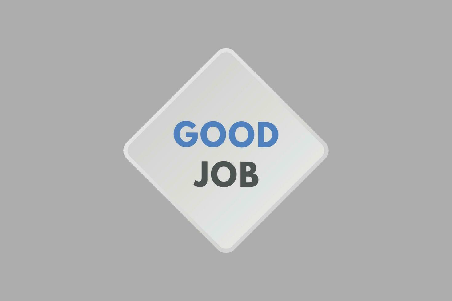 Good Job text Button. Good Job Sign Icon Label Sticker Web Buttons vector