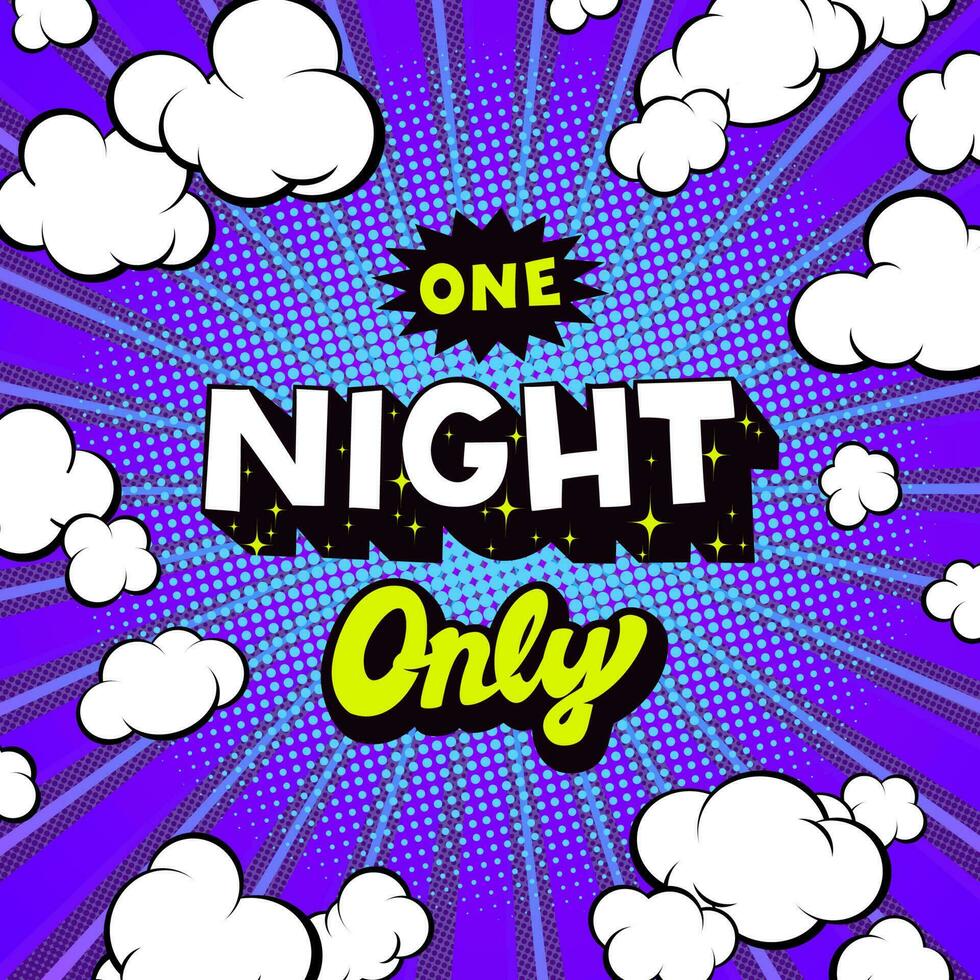 One night only lettering concept in pop art style for print and design. Vector illustration.