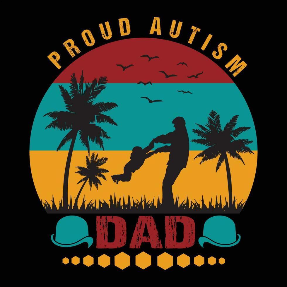 Proud Autism Dad  design for t-shirt, cards, frame artwork, phone cases, bags, mugs, stickers, tumblers, print etc. vector