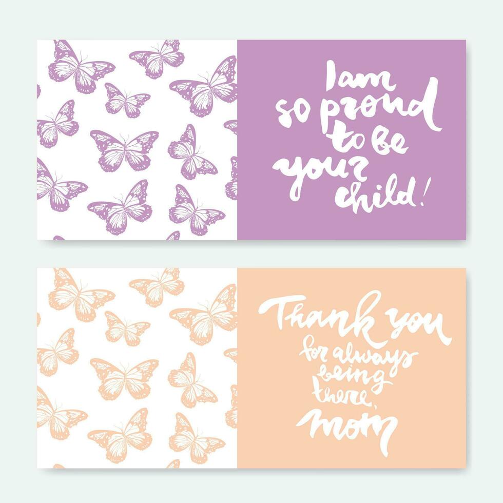 Mother's day greeting card. Calligraphy phrases I am so proud to be your child, Thank you for always being there Mom. Seamless pattern with butterflies vector