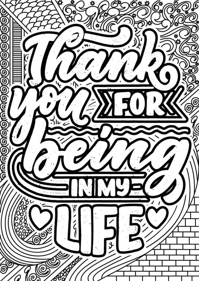 Thank you for being in my life. Heart Quotes Design page, Adult Coloring page design, anxiety relief coloring book for adults. motivational quotes coloring pages design vector