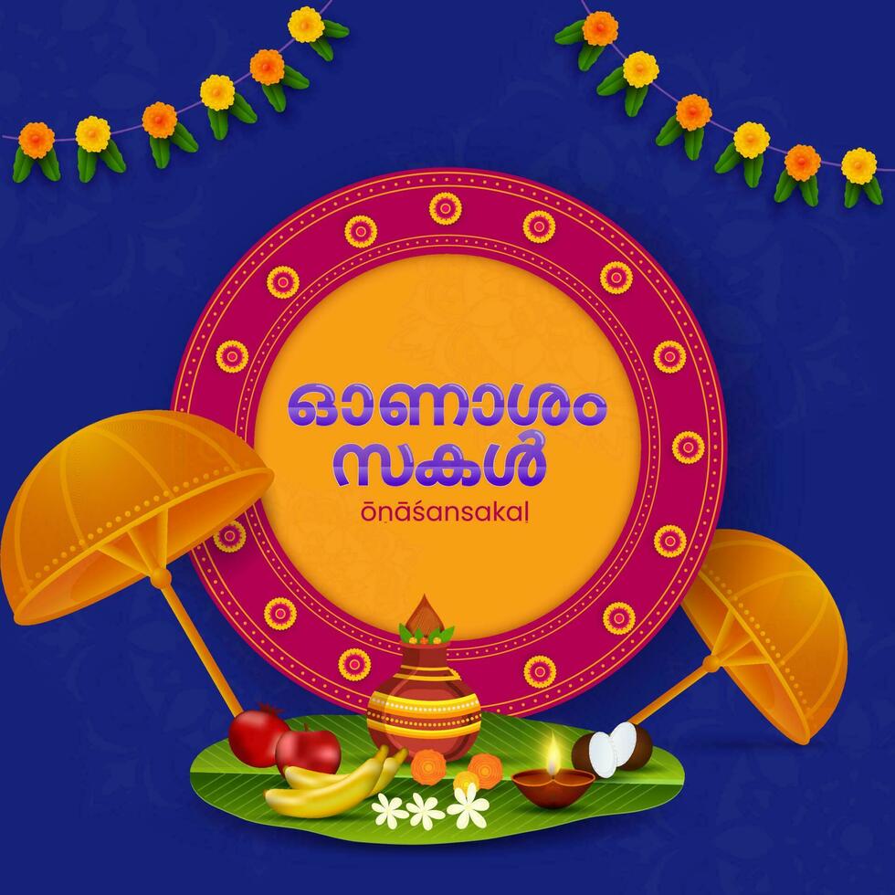 Onashamsakal Font Written By Malayalam Language Over Circular Frame With Olakkuda, Worship Pot, Lit Oil Lamp, Fruit, Banana Leaf On Blue Background. vector