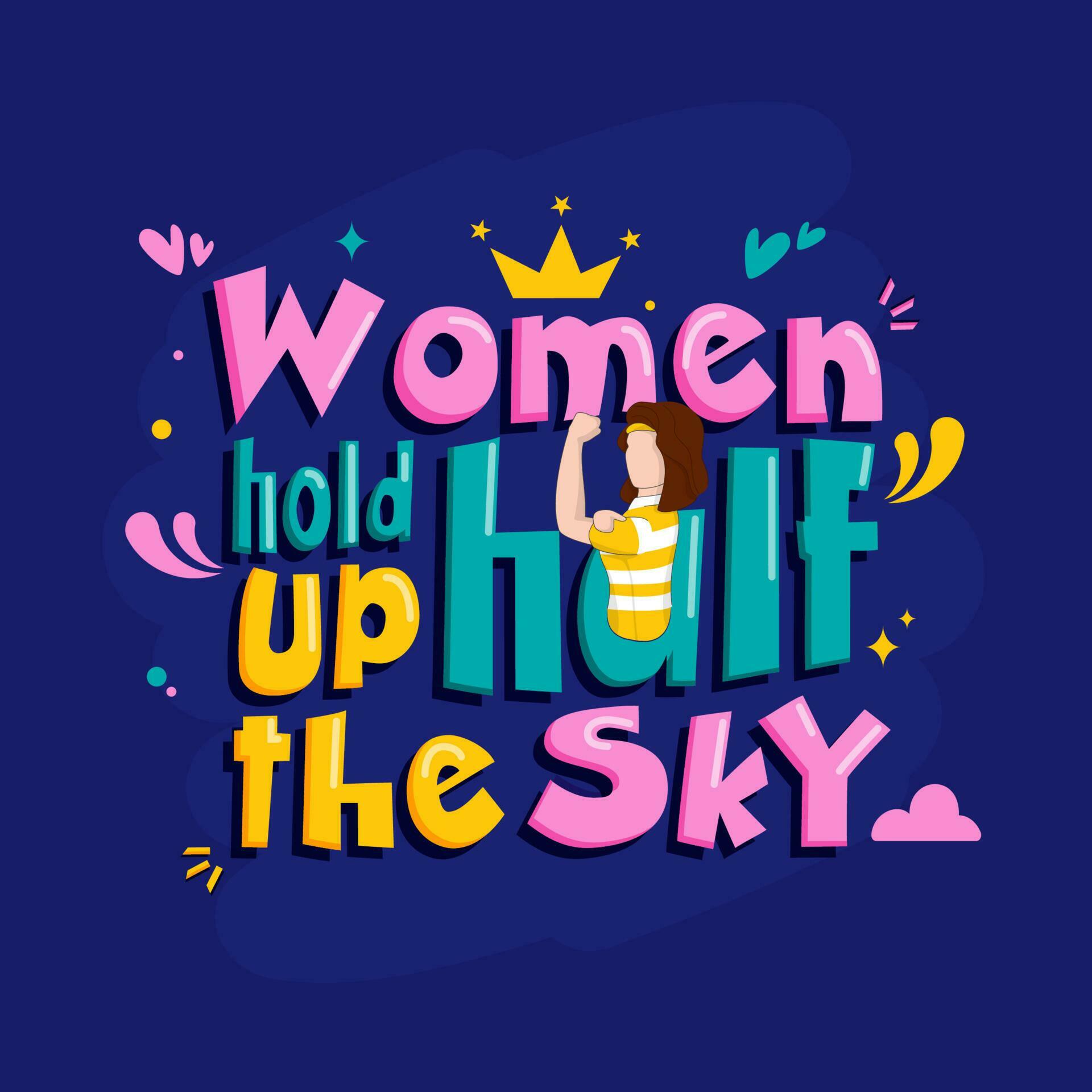 Colorful Women Hold Up Half The Sky Quotes With Strong Girl Character On Blue Background 