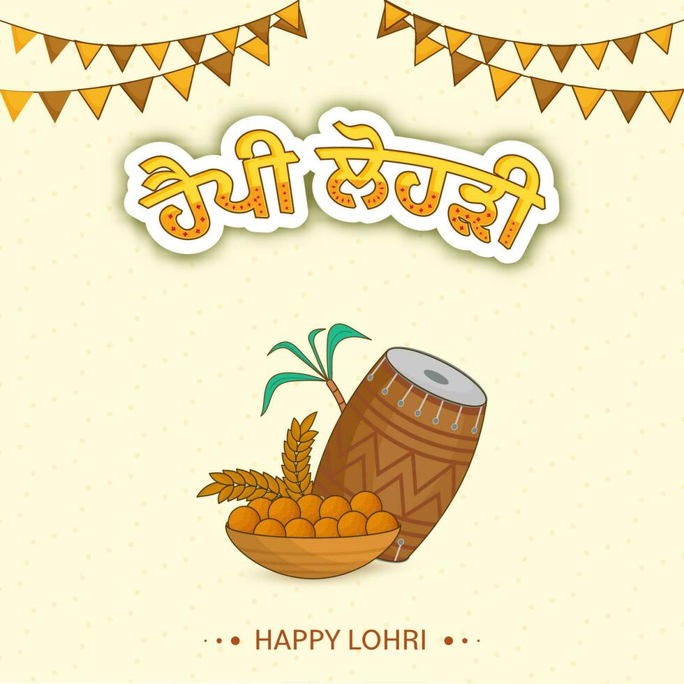 Sticker Style Happy Lohri Punjabi Text With Drum Instrument, Wheat Ear, Sugarcane, Indian Sweet Bowl And Bunting Flags Decorated On Pastel Yellow Background. vector