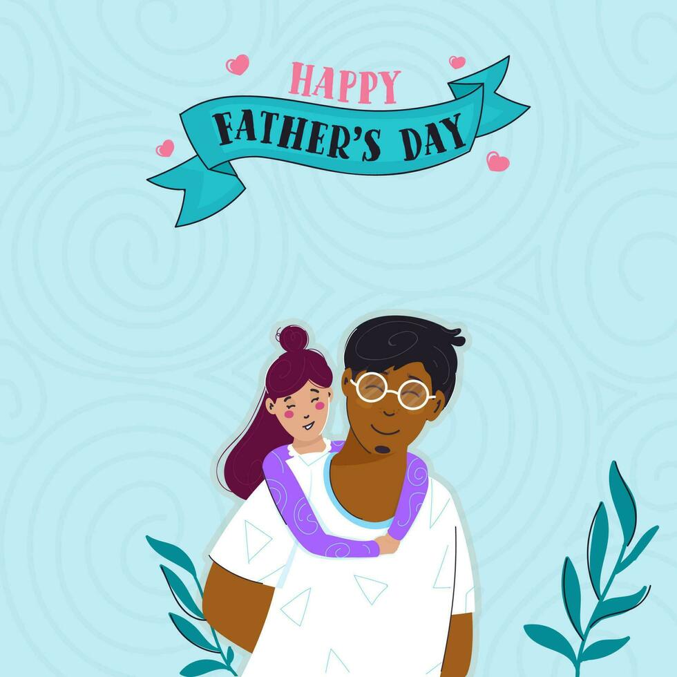 Happy Father's Day Poster Design With Cute Girl Hugging Her Dad From Behind On Blue Swirl Pattern Background. vector