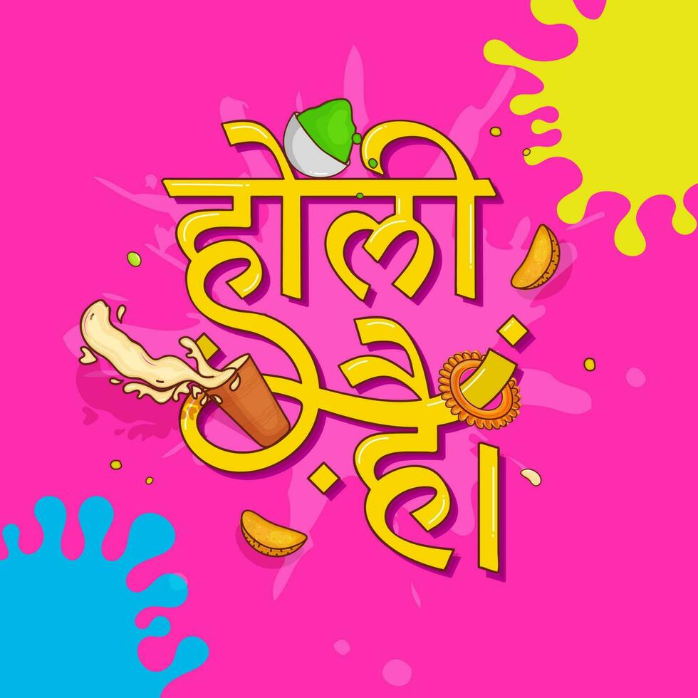 Hindi Lettering Of Yellow It's Holi With Powder In Bowl, Thandai Glass, Indian Sweet And Color Splash On Pink Background. vector