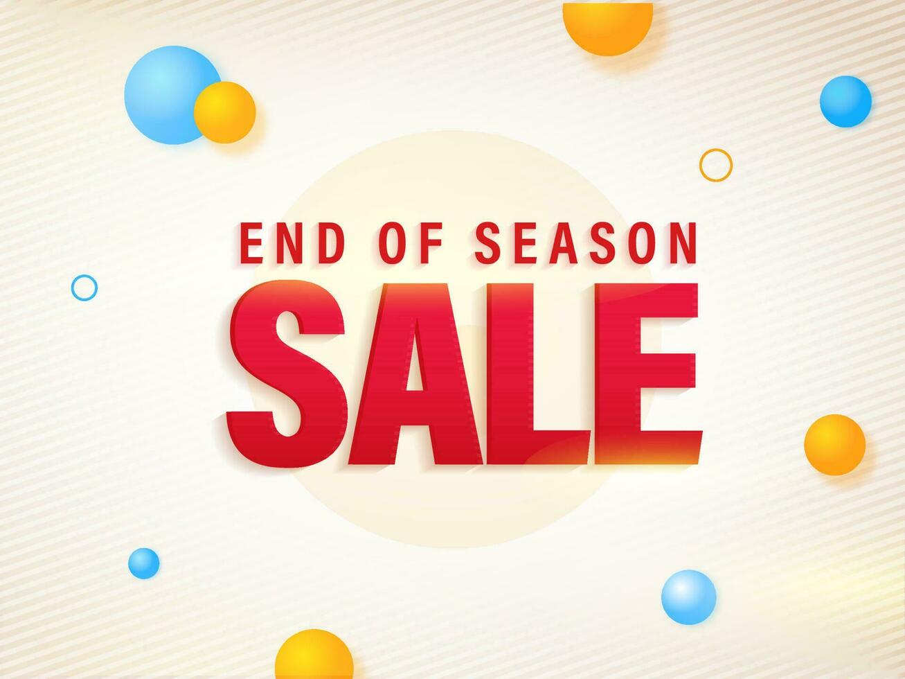 End Of Season, Sale Banner Or Poster Design Decorated With Glossy Balls On Beige Stripe Pattern Background. vector