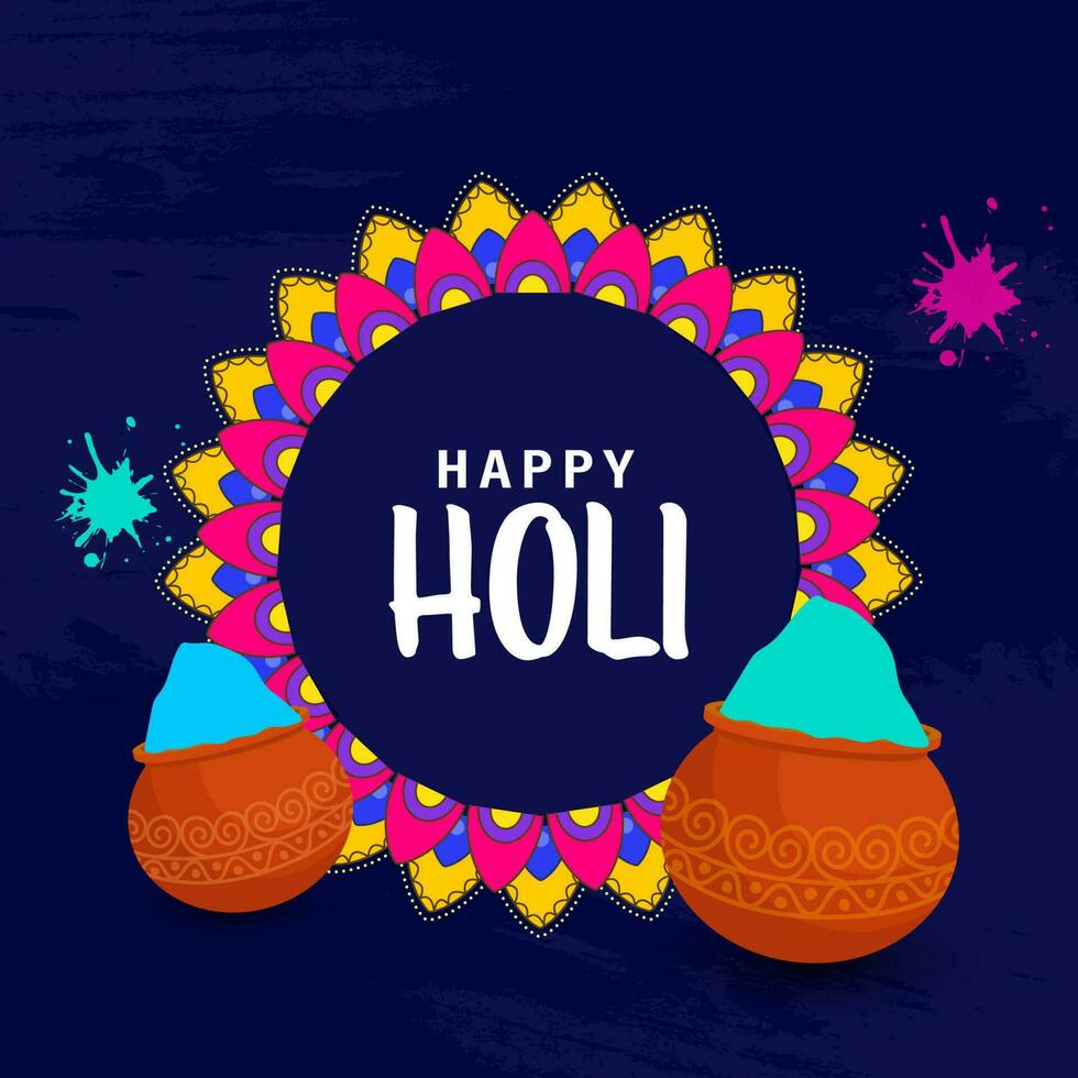 Happy Holi Font Over Mandala Frame With Mud Pots Full Of Powder And Color Splash Effect On Blue Background. vector