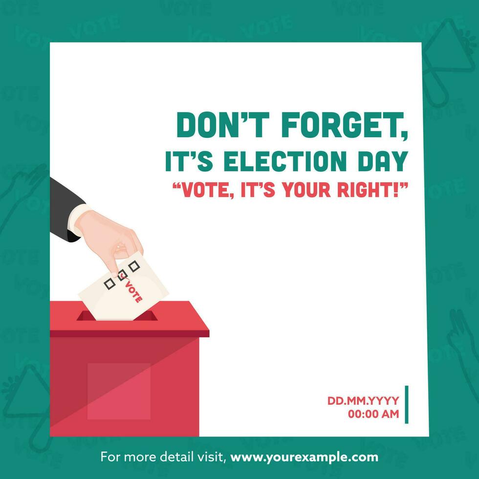 Vote It's Your Right, Don't Forget Election Day Concept With Hand Putting Paper In Ballot Box. vector