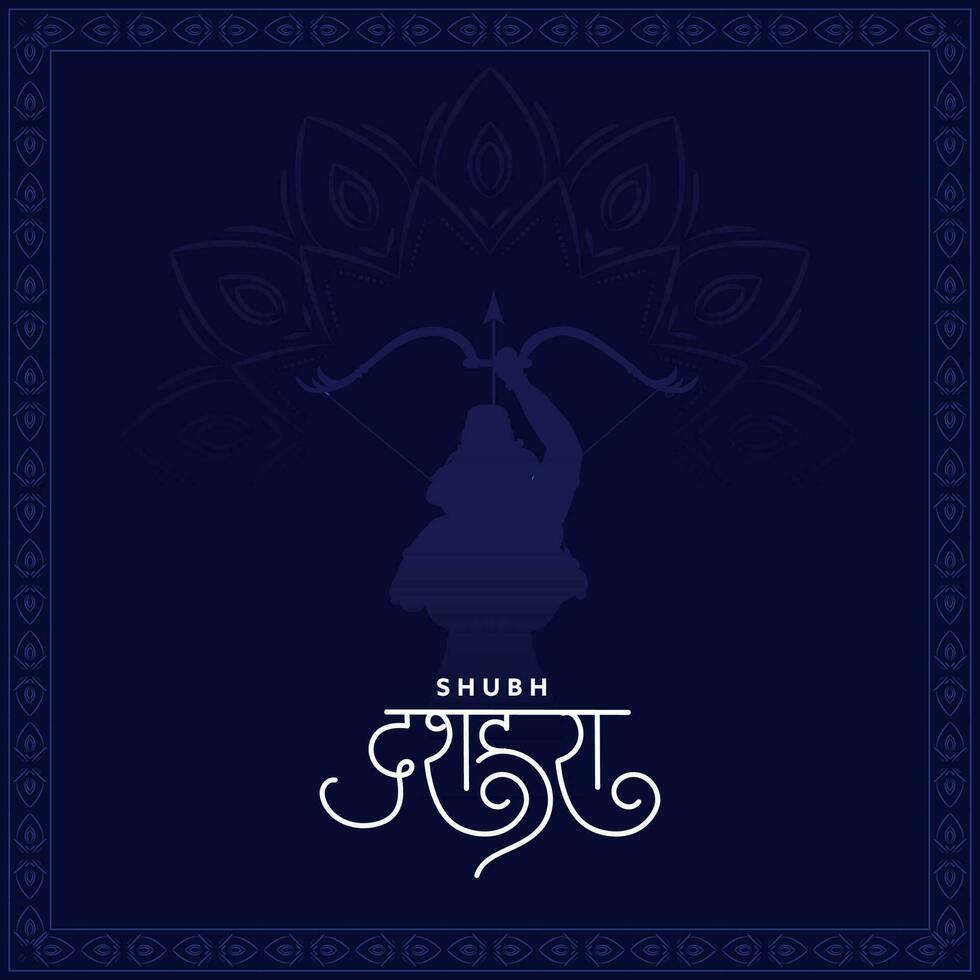 Shubh Dussehra Lettering With Silhouette Lord Rama Taking Aim On Blue Background. vector