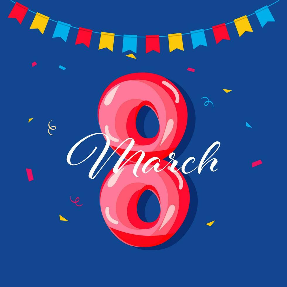 8 Number Of March With Confetti, Bunting Flags Decorated On Blue Background. vector