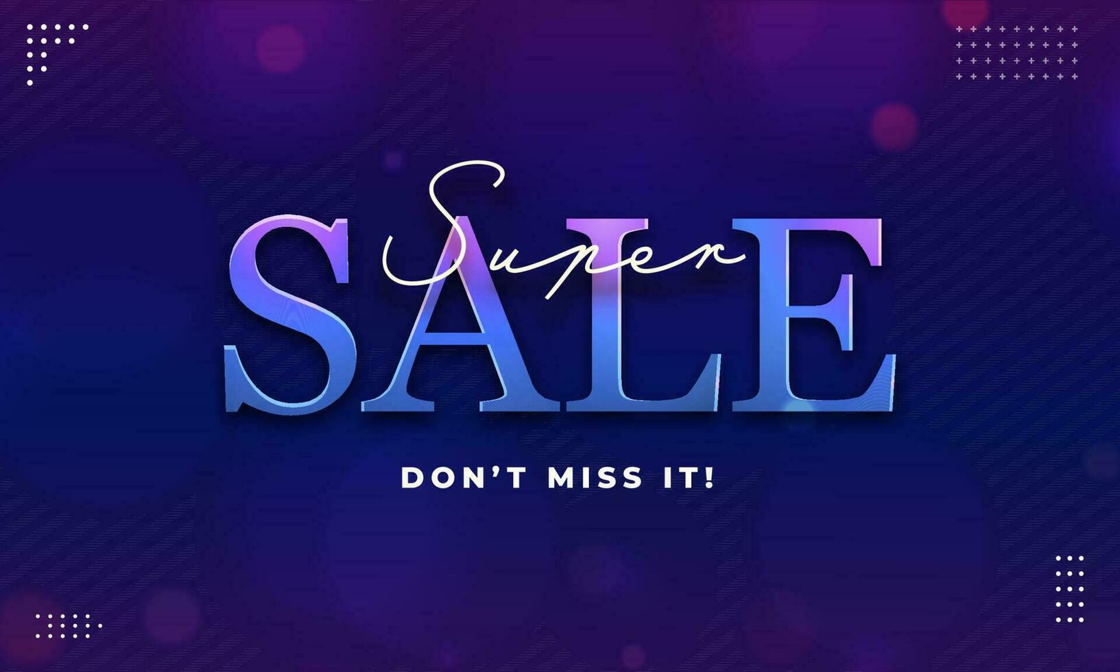 Super Sale Banner Design With Given Message Don't Miss It On Blue Bokeh Blur Background. vector