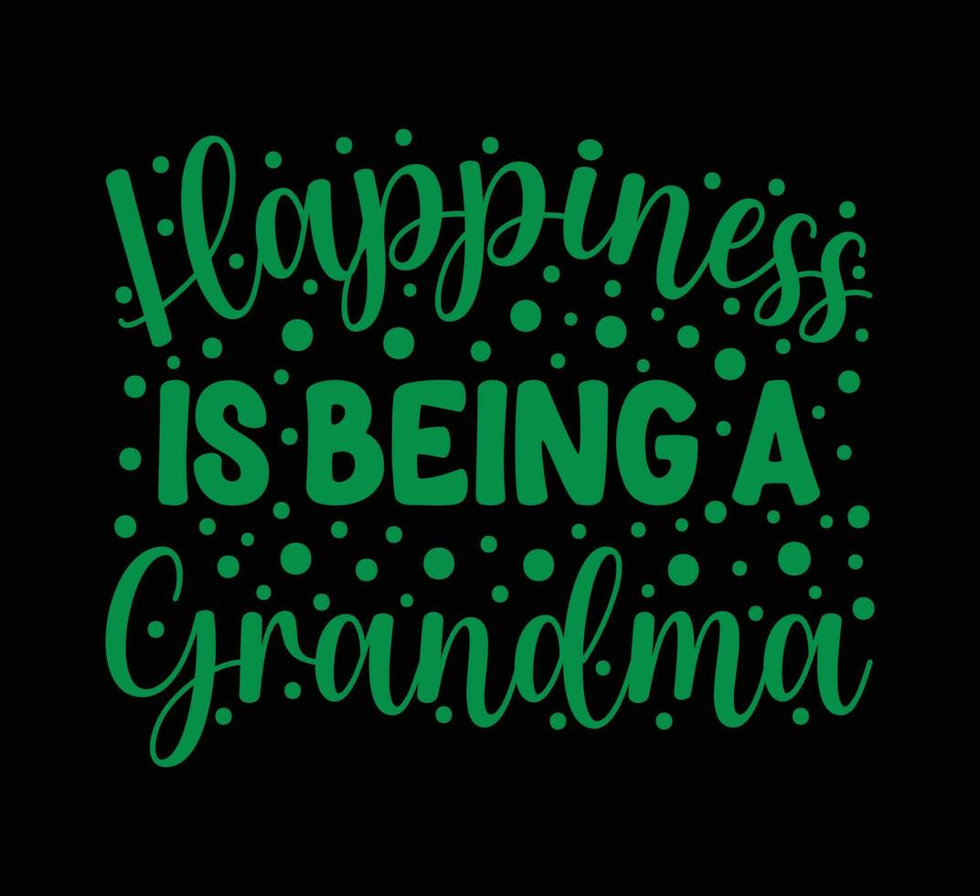 Happiness Is Being A Grandma T Shirt vector