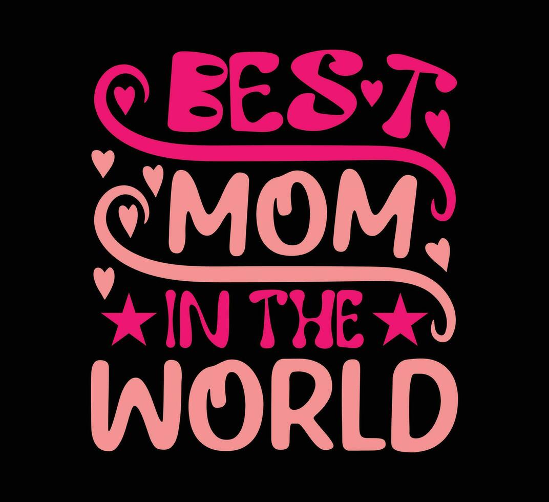 Best Mom In The World T Shirt vector