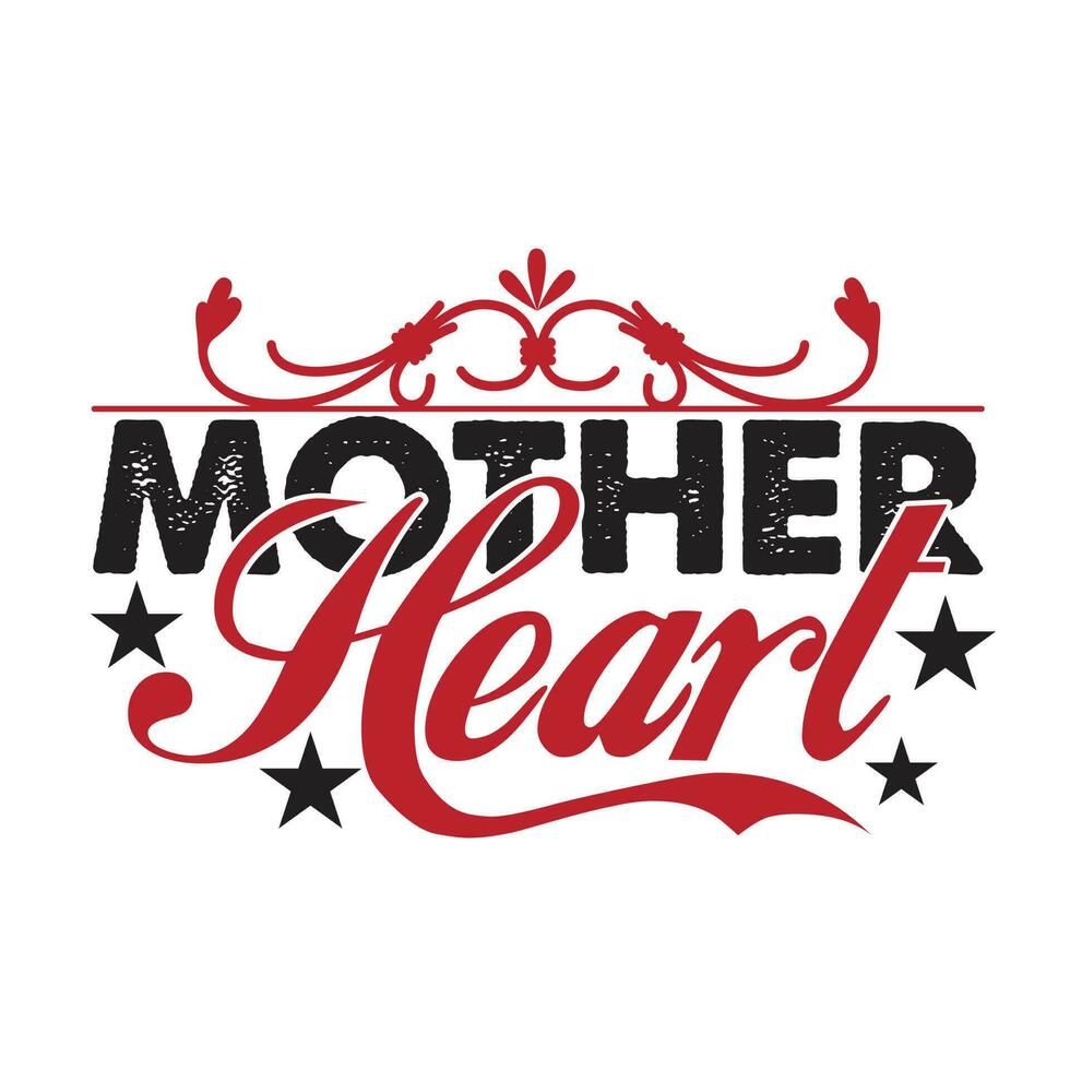 Mother heart, Mother's day shirt print template,  typography design for mom mommy mama daughter grandma girl women aunt mom life child best mom adorable shirt vector