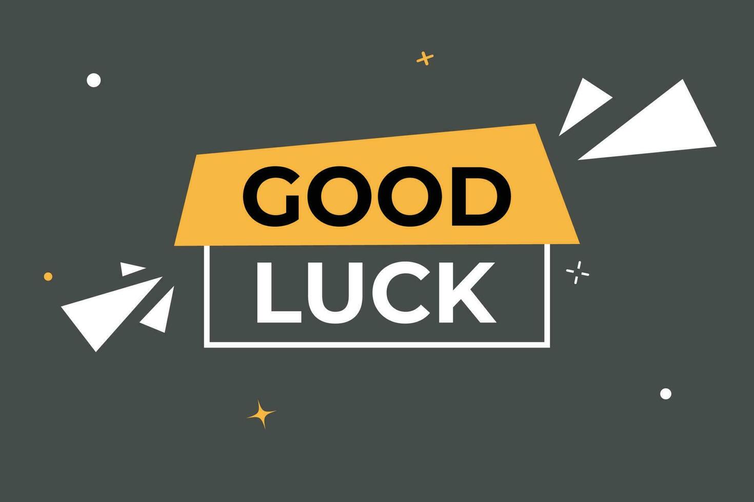 Good Luck Button. Speech Bubble, Banner Label Good Luck vector