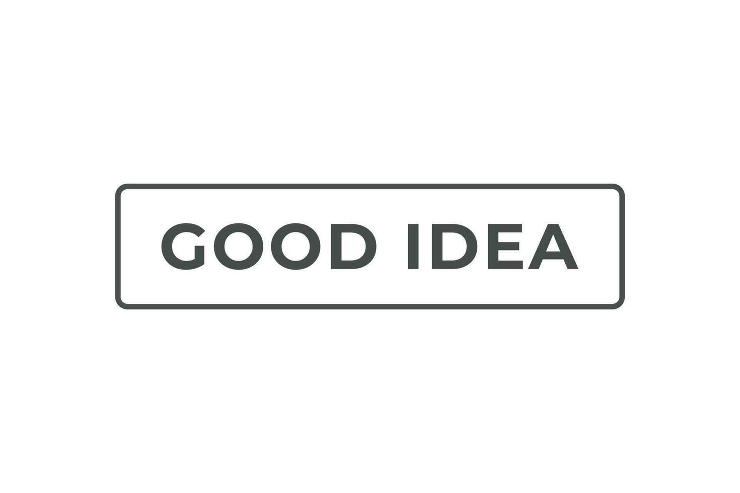 Good Idea Button. Speech Bubble, Banner Label Good Idea vector